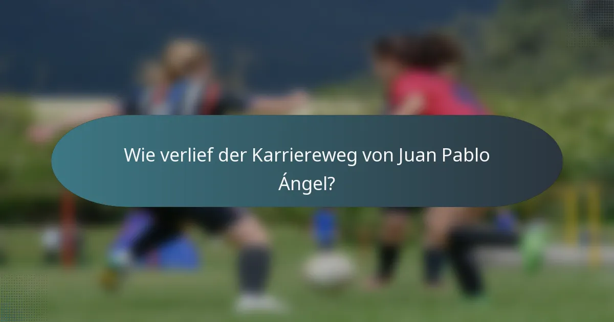 Wie verlief der Karriereweg von Juan Pablo Ángel?